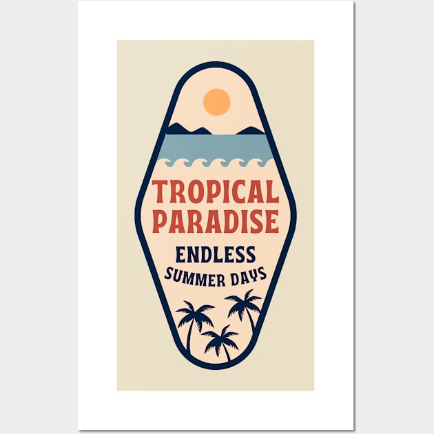 Tropical Paradise Endless Summer Days Wall Art by ChasingTees